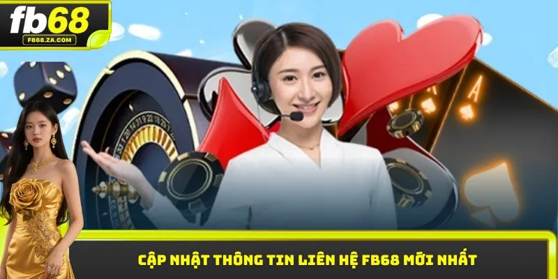 Cập nhật thông tin liên hệ FB68 mới nhất